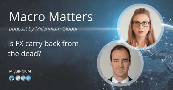 Macro Matters - Is FX carry back from the dead?