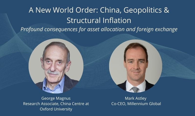 A New World Order: China, Geopolitics and Structural Inflation | Watch the video recording