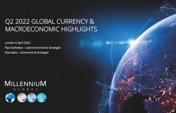 Q2 2022 Global Currency and Macro Outlook